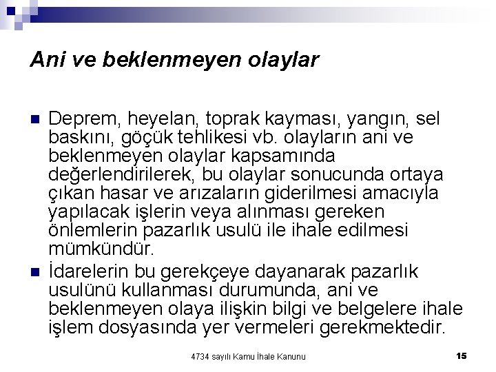 Ani ve beklenmeyen olaylar n n Deprem, heyelan, toprak kayması, yangın, sel baskını, göçük Ani ve beklenmeyen olaylar n n Deprem, heyelan, toprak kayması, yangın, sel baskını, göçük