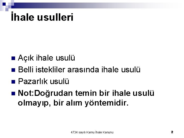İhale usulleri Açık ihale usulü n Belli istekliler arasında ihale usulü n Pazarlık usulü İhale usulleri Açık ihale usulü n Belli istekliler arasında ihale usulü n Pazarlık usulü