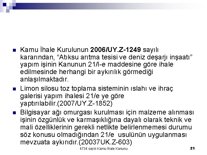 n n n Kamu İhale Kurulunun 2006/UY. Z-1249 sayılı kararından, “Atıksu arıtma tesisi ve n n n Kamu İhale Kurulunun 2006/UY. Z-1249 sayılı kararından, “Atıksu arıtma tesisi ve