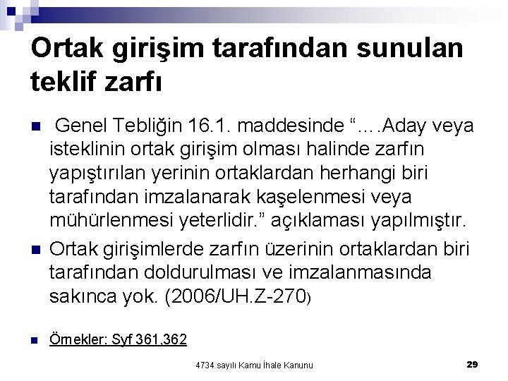 Ortak girişim tarafından sunulan teklif zarfı n n n Genel Tebliğin 16. 1. maddesinde Ortak girişim tarafından sunulan teklif zarfı n n n Genel Tebliğin 16. 1. maddesinde
