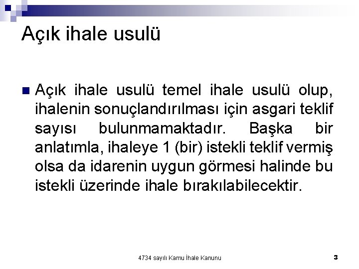 Açık ihale usulü n Açık ihale usulü temel ihale usulü olup, ihalenin sonuçlandırılması için Açık ihale usulü n Açık ihale usulü temel ihale usulü olup, ihalenin sonuçlandırılması için