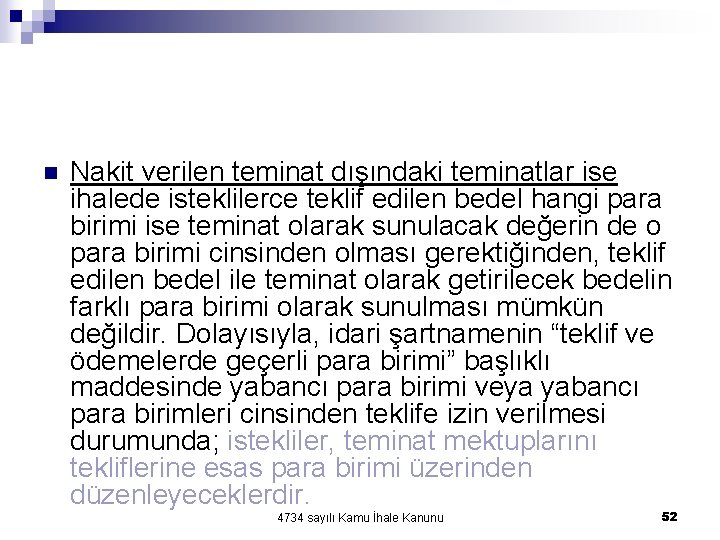 n Nakit verilen teminat dışındaki teminatlar ise ihalede isteklilerce teklif edilen bedel hangi para n Nakit verilen teminat dışındaki teminatlar ise ihalede isteklilerce teklif edilen bedel hangi para