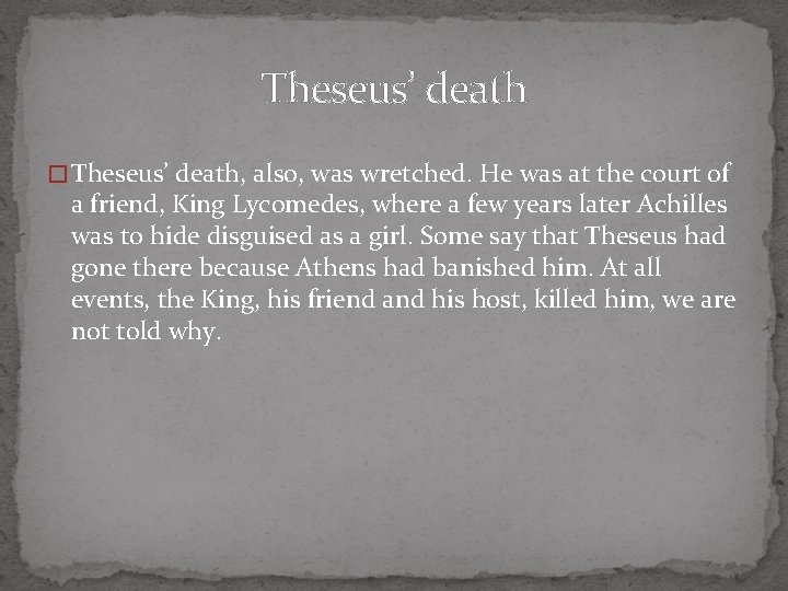Theseus’ death � Theseus’ death, also, was wretched. He was at the court of Theseus’ death � Theseus’ death, also, was wretched. He was at the court of