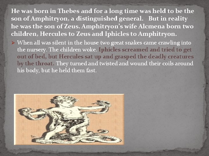 He was born in Thebes and for a long time was held to be