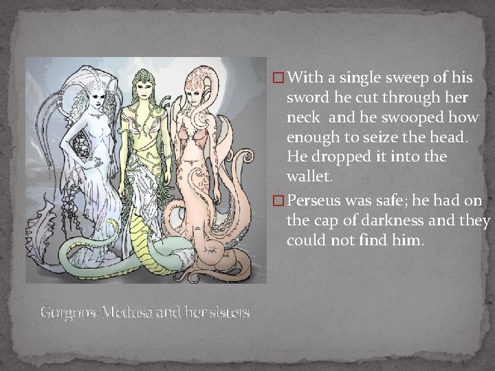 � With a single sweep of his sword he cut through her neck and � With a single sweep of his sword he cut through her neck and