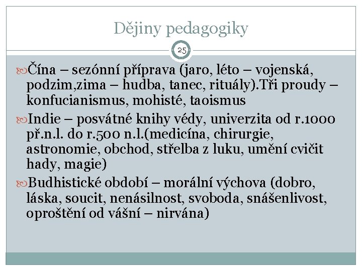 Dějiny pedagogiky 25 Čína – sezónní příprava (jaro, léto – vojenská, podzim, zima –