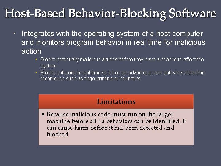 Host-Based Behavior-Blocking Software • Integrates with the operating system of a host computer and