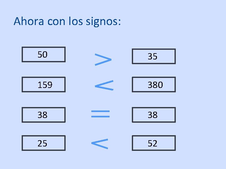 Ahora con los signos: 50 35 159 380 38 38 25 52 