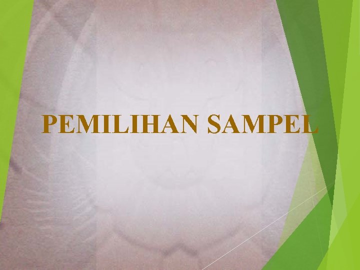 PEMILIHAN SAMPEL 