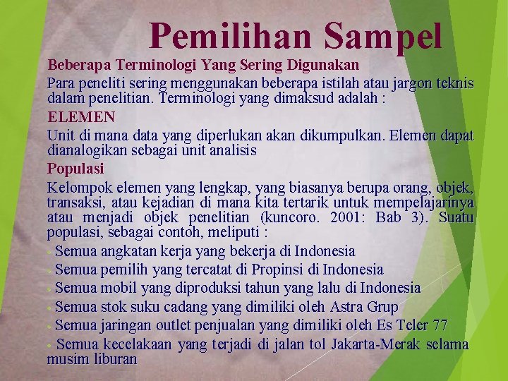 Pemilihan Sampel Beberapa Terminologi Yang Sering Digunakan Para peneliti sering menggunakan beberapa istilah atau