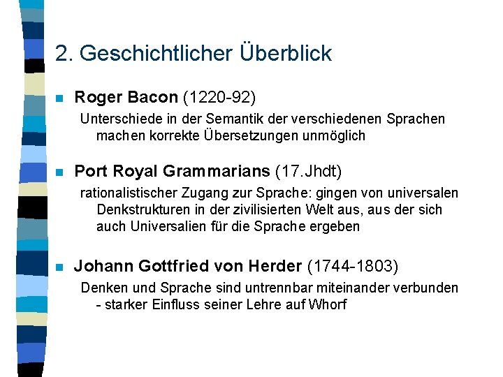 2. Geschichtlicher Überblick n Roger Bacon (1220 -92) Unterschiede in der Semantik der verschiedenen
