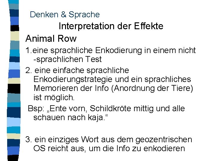 Denken & Sprache Interpretation der Effekte Animal Row 1. eine sprachliche Enkodierung in einem