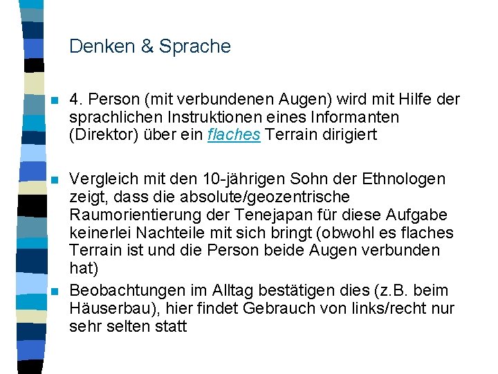 Denken & Sprache n 4. Person (mit verbundenen Augen) wird mit Hilfe der sprachlichen