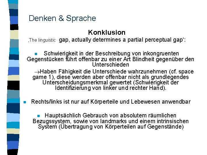 Denken & Sprache Konklusion ‚The linguistic gap, actually determines a partial perceptual gap‘: Schwierigkeit
