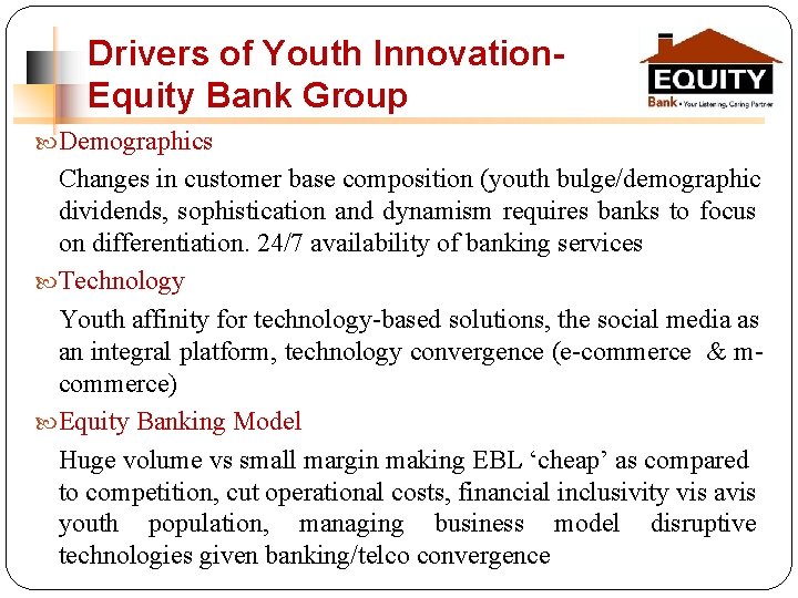 Drivers of Youth Innovation. Equity Bank Group Demographics Changes in customer base composition (youth