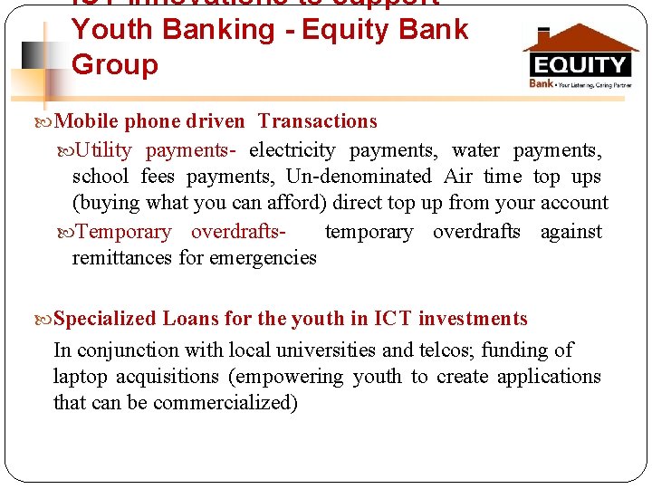ICT innovations to support Youth Banking - Equity Bank Group Mobile phone driven Transactions