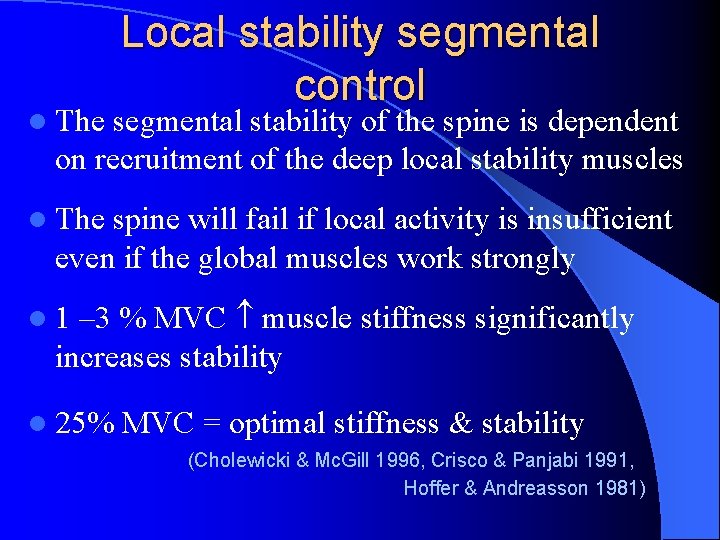 l The Local stability segmental control segmental stability of the spine is dependent on
