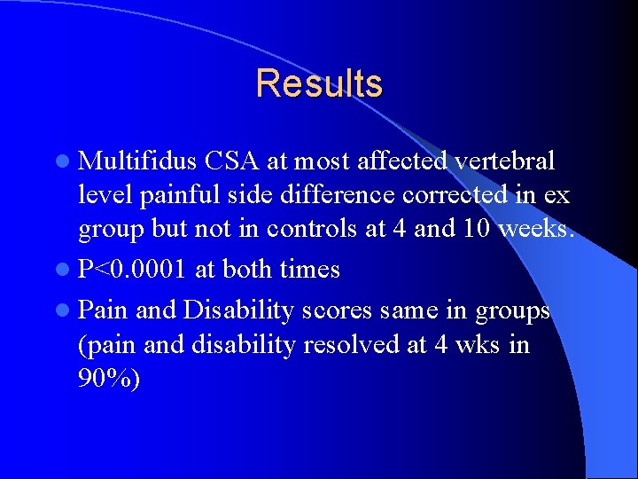 Results l Multifidus CSA at most affected vertebral level painful side difference corrected in