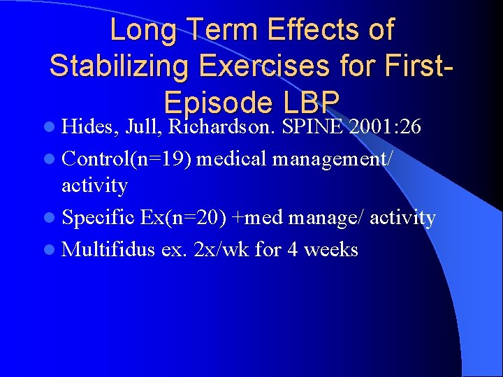 Long Term Effects of Stabilizing Exercises for First. Episode LBP l Hides, Jull, Richardson.