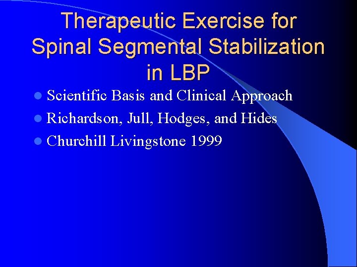 Therapeutic Exercise for Spinal Segmental Stabilization in LBP l Scientific Basis and Clinical Approach