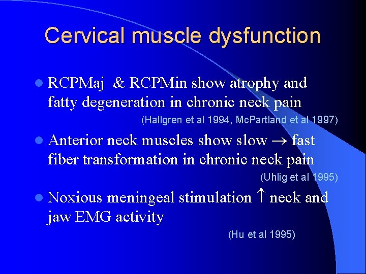 Cervical muscle dysfunction l RCPMaj & RCPMin show atrophy and fatty degeneration in chronic