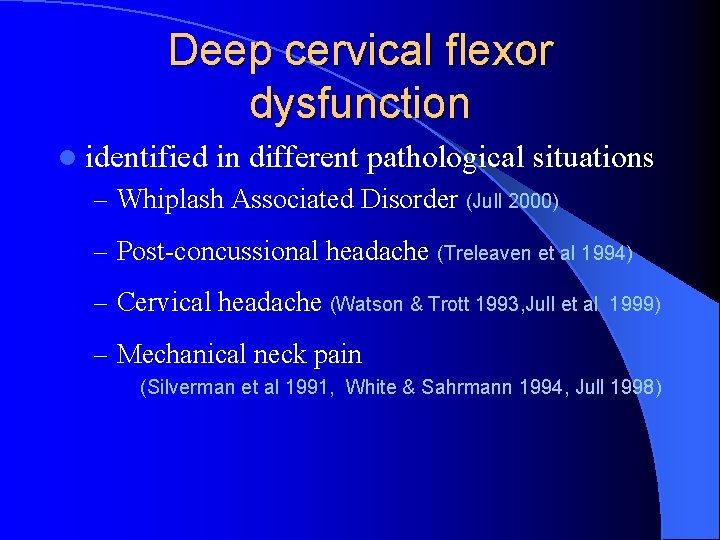 Deep cervical flexor dysfunction l identified in different pathological situations – Whiplash Associated Disorder