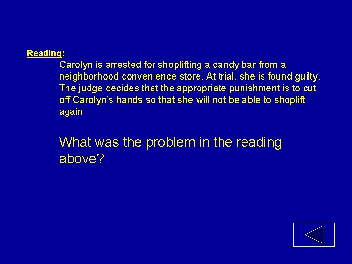 Reading: Carolyn is arrested for shoplifting a candy bar from a neighborhood convenience store.