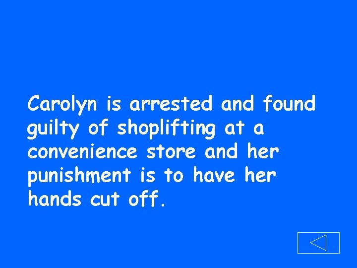 Carolyn is arrested and found guilty of shoplifting at a convenience store and her