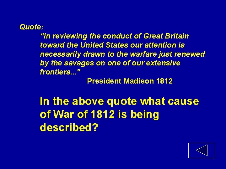 Quote: “In reviewing the conduct of Great Britain toward the United States our attention