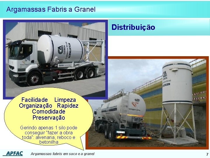 Argamassas Fabris a Granel Distribuição Facilidade Limpeza Organização Rapidez Comodidade Preservação Gerindo apenas 1