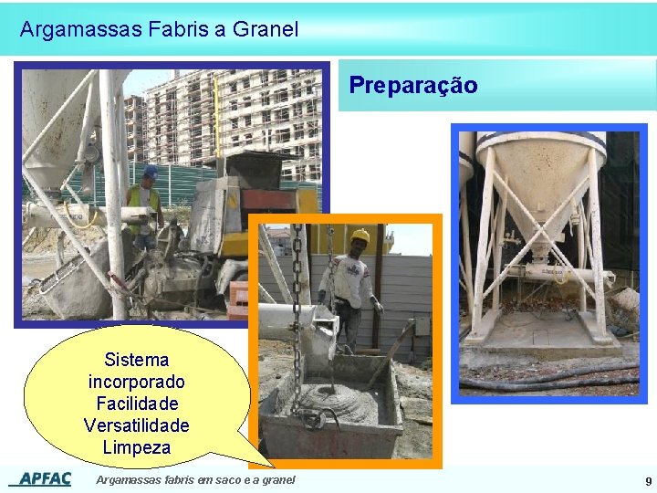 Argamassas Fabris a Granel Preparação Sistema incorporado Facilidade Versatilidade Limpeza Argamassas fabris em saco