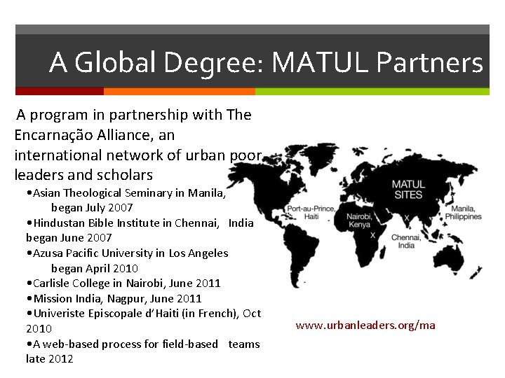 A Global Degree: MATUL Partners A program in partnership with The Encarnação Alliance, an