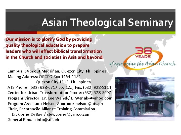 Asian Theological Seminary Our mission is to glorify God by providing quality theological education