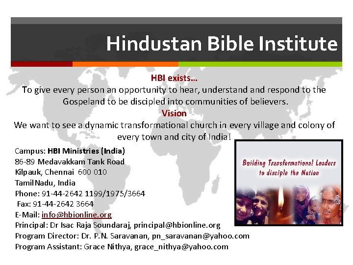 Hindustan Bible Institute HBI exists… To give every person an opportunity to hear, understand