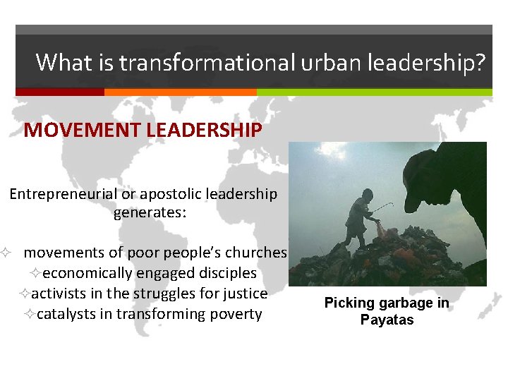 What is transformational urban leadership? MOVEMENT LEADERSHIP Entrepreneurial or apostolic leadership generates: ² movements