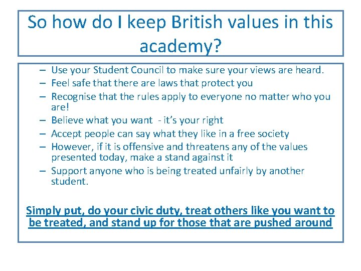So how do I keep British values in this academy? – Use your Student