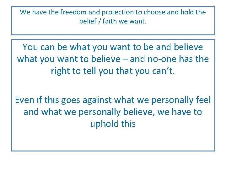 We have the freedom and protection to choose and hold the belief / faith