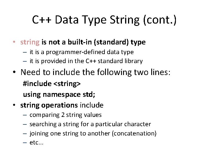 C++ Data Type String (cont. ) • string is not a built-in (standard) type
