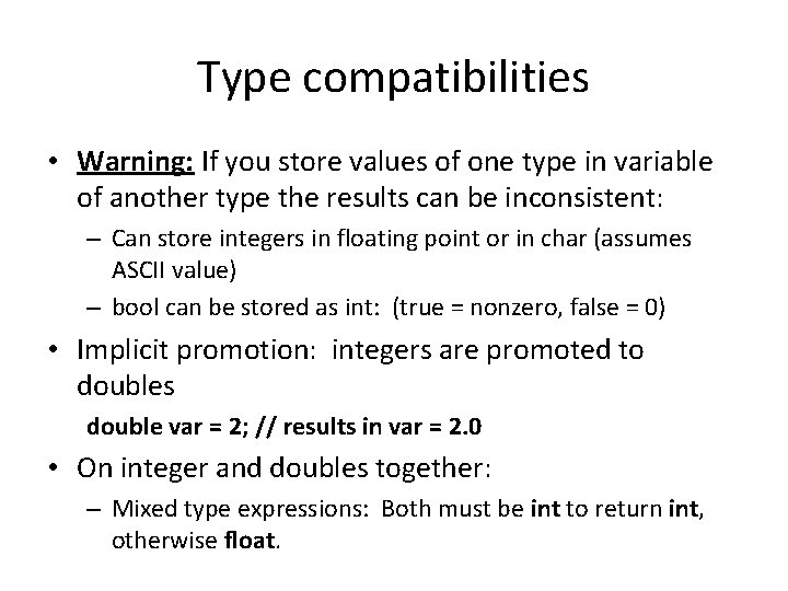 Type compatibilities • Warning: If you store values of one type in variable of
