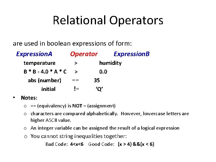 Relational Operators are used in boolean expressions of form: Expression. A Operator Expression. B