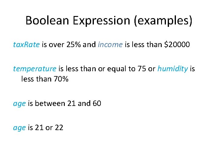 Boolean Expression (examples) tax. Rate is over 25% and income is less than $20000