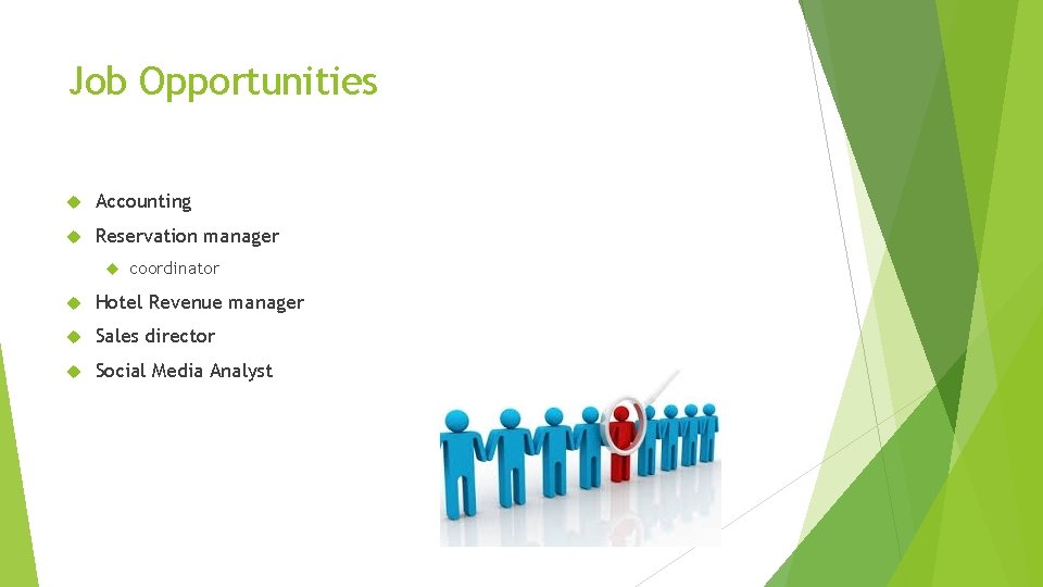 Job Opportunities Accounting Reservation manager coordinator Hotel Revenue manager Sales director Social Media Analyst