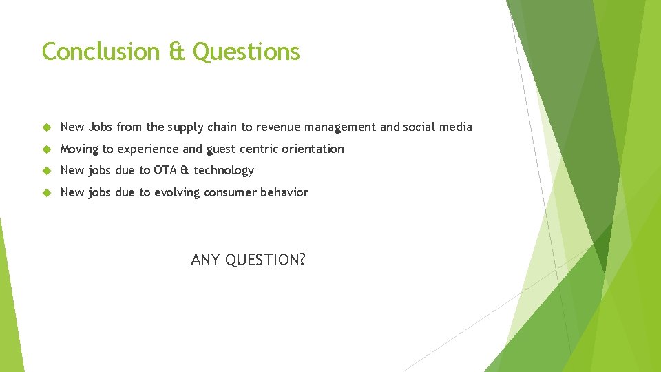 Conclusion & Questions New Jobs from the supply chain to revenue management and social