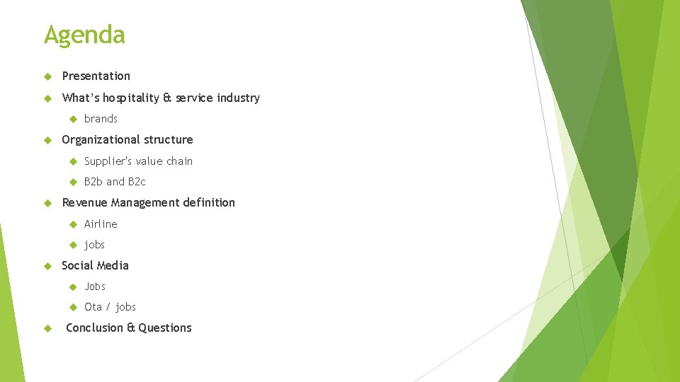 Agenda Presentation What’s hospitality & service industry brands Organizational structure Supplier's value chain B