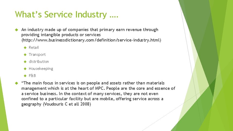 What’s Service Industry …. An industry made up of companies that primary earn revenue