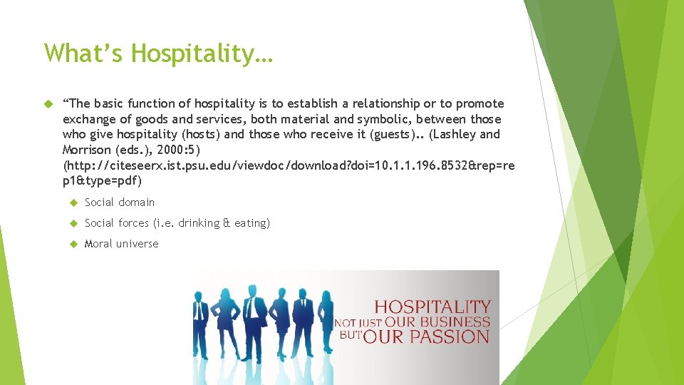 What’s Hospitality… “The basic function of hospitality is to establish a relationship or to