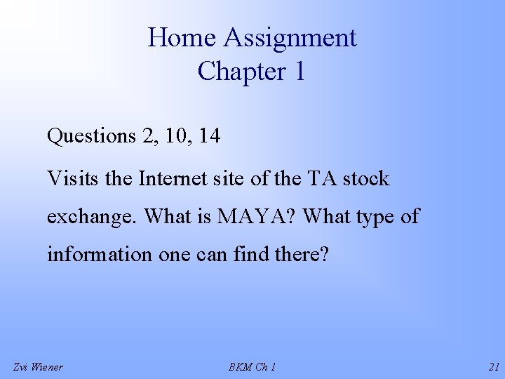 Home Assignment Chapter 1 Questions 2, 10, 14 Visits the Internet site of the
