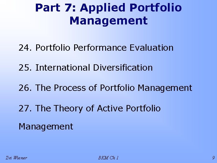 Part 7: Applied Portfolio Management 24. Portfolio Performance Evaluation 25. International Diversification 26. The