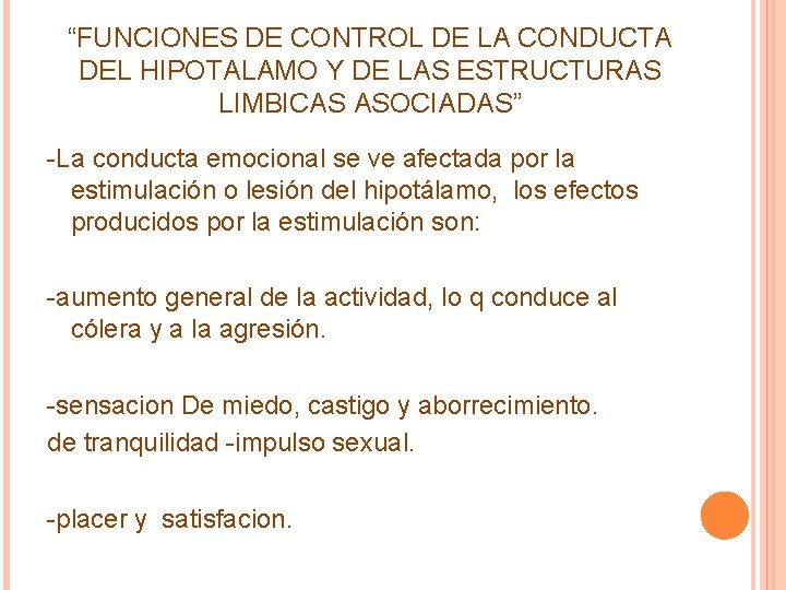 “FUNCIONES DE CONTROL DE LA CONDUCTA DEL HIPOTALAMO Y DE LAS ESTRUCTURAS LIMBICAS ASOCIADAS”