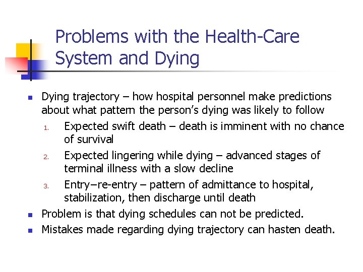 Problems with the Health-Care System and Dying n n n Dying trajectory – how